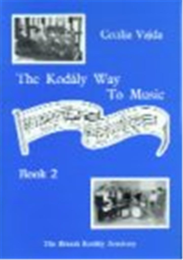 The Kodaly Way To Music Vol. 2